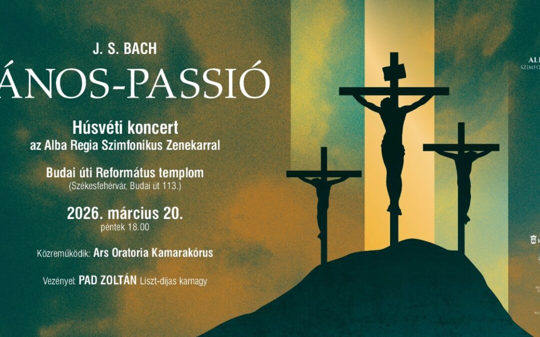 Bach: János-passió – húsvéti koncert az Alba Regia Szimfonikus Zenekarral